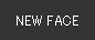 NEWFACE